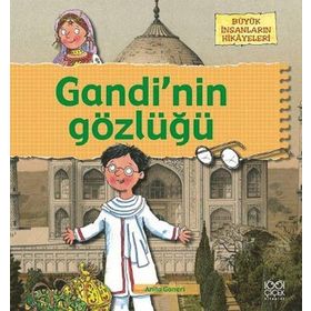BÜYÜK İNSANLARIN HIKÂYELERI - GANDININ GÖZLÜĞÜ - ANITA GANERI