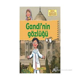 BÜYÜK İNSANLARIN HIKÂYELERI - GANDININ GÖZLÜĞÜ - ANITA GANERI
