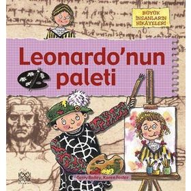 BÜYÜK İNSANLARIN HIKÂYELERI - LEONARDONUN PALETI - GERRY BAILEY;KAREN FOSTER