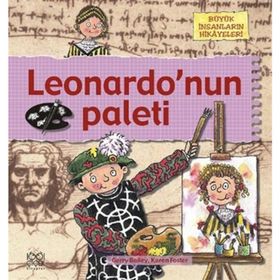 BÜYÜK İNSANLARIN HIKÂYELERI - LEONARDONUN PALETI - GERRY BAILEY;KAREN FOSTER