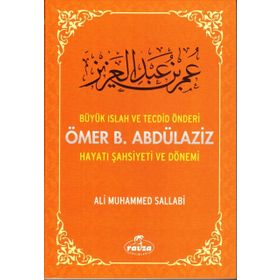 Büyük Islah ve Tecdid Önderi Ömer B. Abdülaziz Hayatı Şahsiyeti ve Dönemi - ali muhammed muhammed sallabi