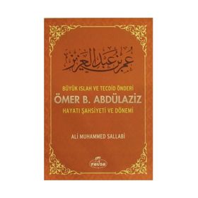 Büyük Islah ve Tecdid Önderi Ömer B. Abdülaziz Hayatı Şahsiyeti ve Dönemi - ali muhammed muhammed sallabi