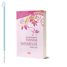 Büyük İslam Kadınları ve Hanım Sahabeler - Mehmet Emre