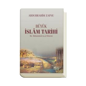 BÜYÜK İSLAM TARIHI HZ. MUHAMMED (S.A.V) DÖNEMİ - ABDURRAHIM ZAPSU