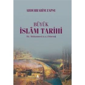 BÜYÜK İSLAM TARIHI HZ. MUHAMMED (S.A.V) DÖNEMİ - ABDURRAHIM ZAPSU