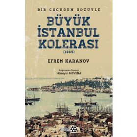 Büyük İstanbul Kolerası - Efrem Karanov