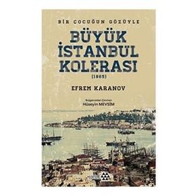 Büyük İstanbul Kolerası - Efrem Karanov