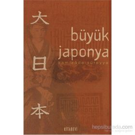 BÜYÜK JAPONYA - SAMIZADE SÜREYYA