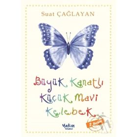 BÜYÜK KANATLI KÜÇÜK MAVI KELEBEK - SUAT ÇAĞLAYAN