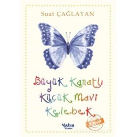 BÜYÜK KANATLI KÜÇÜK MAVI KELEBEK - SUAT ÇAĞLAYAN
