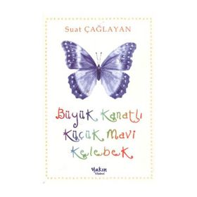 BÜYÜK KANATLI KÜÇÜK MAVI KELEBEK - SUAT ÇAĞLAYAN