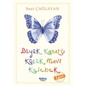 BÜYÜK KANATLI KÜÇÜK MAVI KELEBEK - SUAT ÇAĞLAYAN