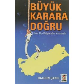 Büyük Karara Doğru - Haldun Çancı