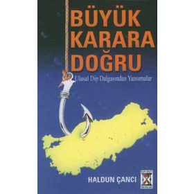 Büyük Karara Doğru - Haldun Çancı