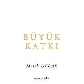Büyük Katkı - Melek Ucrak