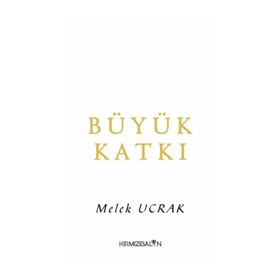 Büyük Katkı - Melek Ucrak