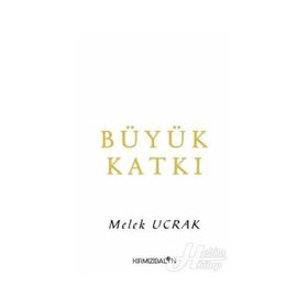 Büyük Katkı - Melek Ucrak