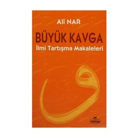BÜYÜK KAVGA İLMİ TARTIŞMA MAKALELERI - ALI NAR