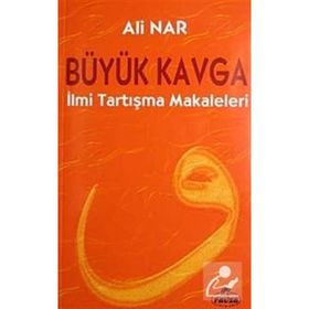 BÜYÜK KAVGA İLMİ TARTIŞMA MAKALELERI - ALI NAR