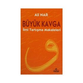BÜYÜK KAVGA İLMİ TARTIŞMA MAKALELERI - ALI NAR
