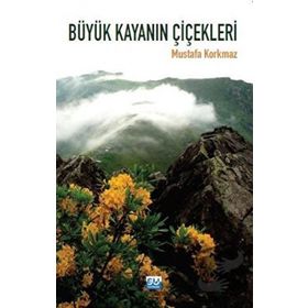 Büyük Kayanın Çiçekleri - Mustafa Korkmaz