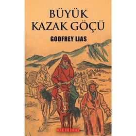 BÜYÜK KAZAK GÖÇÜ - GODFREY LIAS