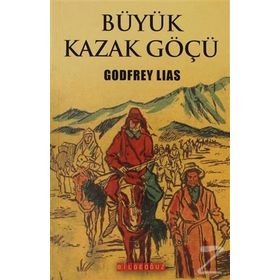 BÜYÜK KAZAK GÖÇÜ - GODFREY LIAS