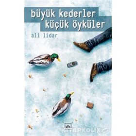 Büyük Kederler Küçük Öyküler / Ali Lidar
