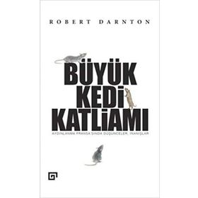 Büyük Kedi Katliamı - Robert Darnton