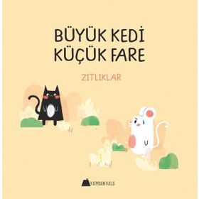 Büyük Kedi Küçük Fare / Zıtlıklar / Duygu Yardımcı