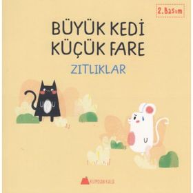 Büyük Kedi Küçük Fare / Zıtlıklar / Duygu Yardımcı