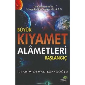 Büyük Kıyamet Alametleri: Başlangıç - İbrahim Osman Kahyaoğlu