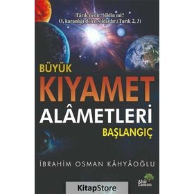 Büyük Kıyamet Alametleri: Başlangıç - İbrahim Osman Kahyaoğlu