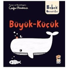 Büyük Küçük / Bebek Üniversitesi - Çağrı Odabaşı - Sincap Kitap Yayınları