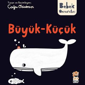 Büyük Küçük / Bebek Üniversitesi - Çağrı Odabaşı - Sincap Kitap Yayınları