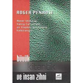 Büyük Küçük ve İnsan Zihni - Roger Penrose