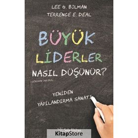 Büyük Liderler Nasıl Düşünür - Lee G. Bolman