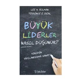 Büyük Liderler Nasıl Düşünür - Lee G. Bolman