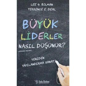 Büyük Liderler Nasıl Düşünür - Lee G. Bolman