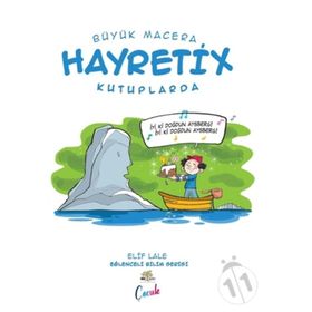 Büyük Macera - Hayretix Kutuplarda - Elif Lale