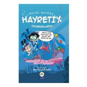 Büyük Macera - Hayretix Okyanuslarda - Elif Lale