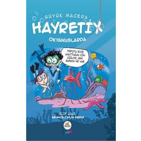 Büyük Macera - Hayretix Okyanuslarda - Elif Lale