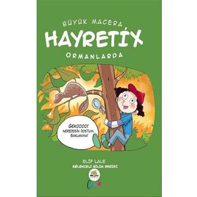 Büyük Macera - Hayretix Ormanlarda - Elif Lale