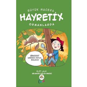 Büyük Macera - Hayretix Ormanlarda - Elif Lale