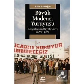 Büyük Madenci Yürüyüşü - Akın Bakioğlu