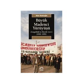 Büyük Madenci Yürüyüşü - Akın Bakioğlu