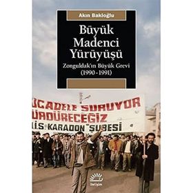 Büyük Madenci Yürüyüşü - Akın Bakioğlu