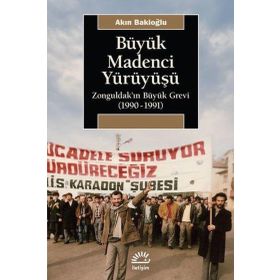 Büyük Madenci Yürüyüşü - Akın Bakioğlu