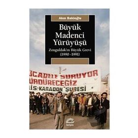 Büyük Madenci Yürüyüşü - Akın Bakioğlu