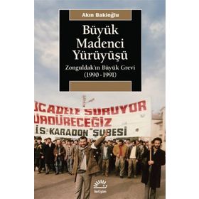 Büyük Madenci Yürüyüşü - Akın Bakioğlu